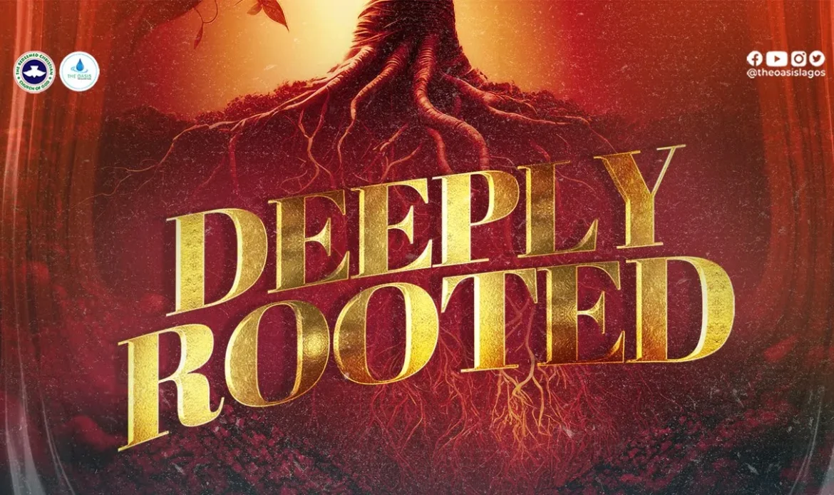 DEEPLY ROOTED || JANUARY 21, 2024