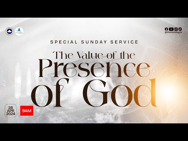 THE VALUE OF THE PRESENCE OF GOD || APRIL 28, 2024