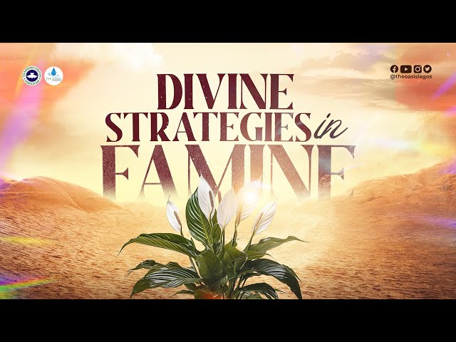 DIVINE STRATEGIES IN FAMINE || MARCH 10, 2024