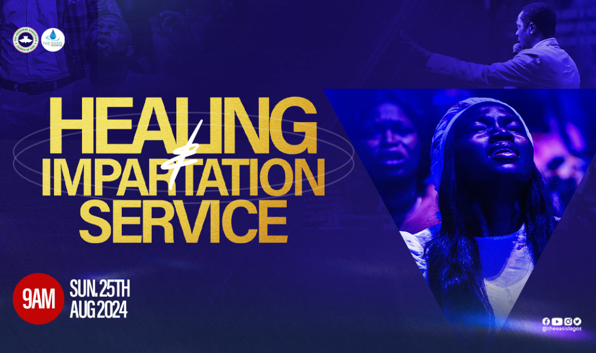 HEALING AND IMPARTATION SERVICE || AUGUST 25, 2024