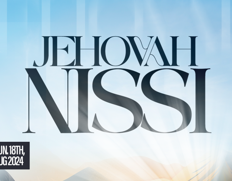 JEHOVA NISSI || AUGUST 18, 2024